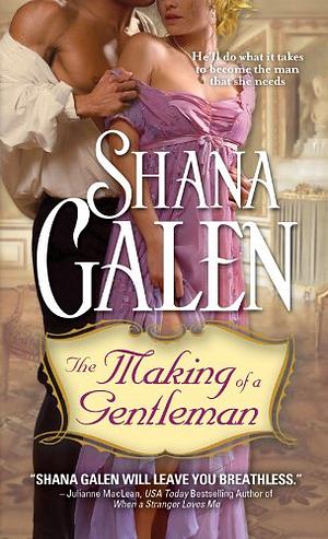 The Making of a Gentleman by Shana Galen