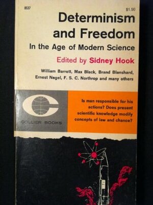 Determinism & Freedom in the Age of Modern Science by Sidney Hook