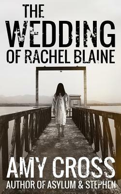 The Wedding of Rachel Blaine by Amy Cross