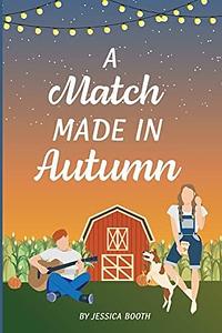 A Match Made in Autumn by Jessica Booth