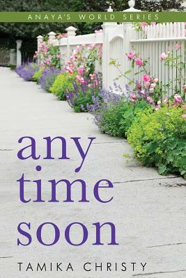 Any Time Soon by Tamika Christy