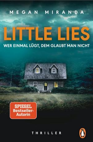 Little Lies – Wer einmal lügt, dem glaubt man nicht by Megan Miranda