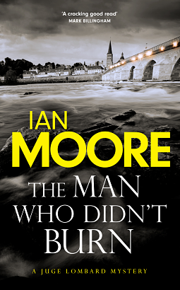 The Man Who Didn't Burn by Ian Moore