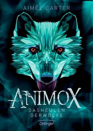 Animox - Das Heulen der Wölfe by Aimée Carter