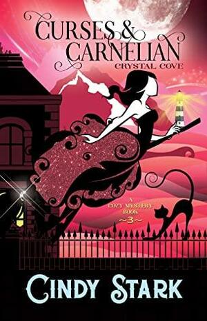 Curses and Carnelian: A Cozy Mystery by Cindy Stark