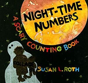 Night Time Numbers: A Scary Counting Book (Barefoot Beginners) by Susan L. Roth