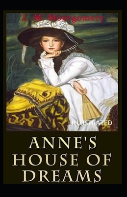 Anne's House of Dreams Illustrated by L.M. Montgomery