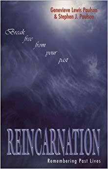 Reincarnation: Remembering Past Lives by Genevieve Lewis Paulson, Stephen J. Paulson