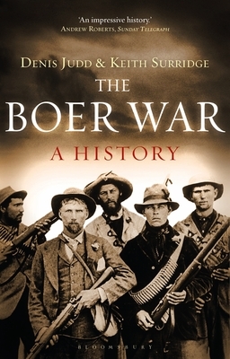 The Boer War: A History by Keith Surridge, Denis Judd