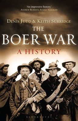 The Boer War: A History by Denis Judd, Keith Surridge