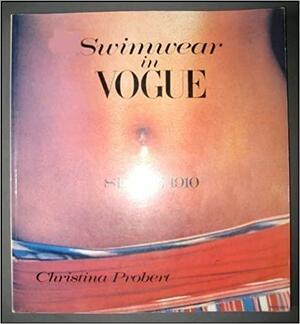 Swimwear in Vogue Since 1910 by Christina Probert