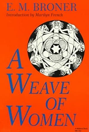 A Weave of Women by E.M. Broner