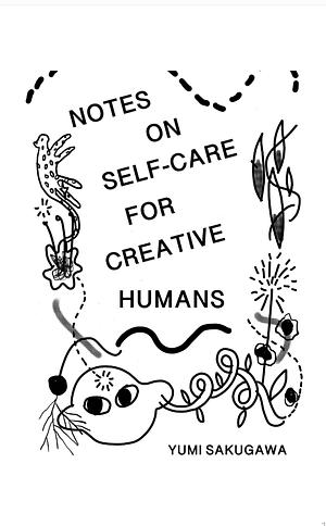 Notes on Self-Care for Creative Humans by Yumi Sakugawa