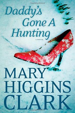 Daddy's Gone A Hunting by Mary Higgins Clark