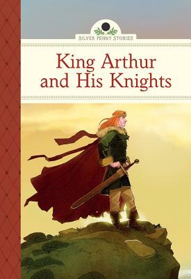 King Arthur and His Knights by Diane Namm
