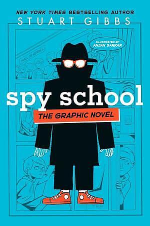 Spy School the Graphic Novel by Stuart Gibbs