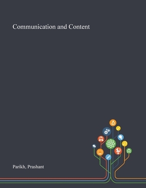 Communication and Content by Prashant Parikh