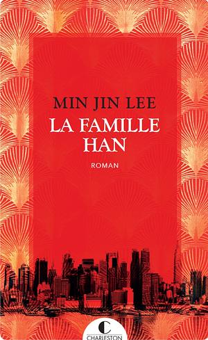 La famille Han by Min Jin Lee