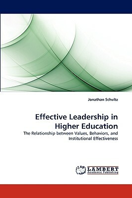 Effective Leadership in Higher Education by Jonathan Schultz