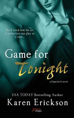 Game for Tonight by Karen Erickson