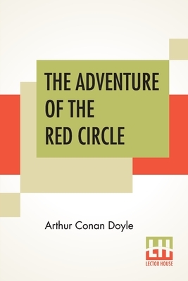 The Adventure Of The Red Circle by Arthur Conan Doyle