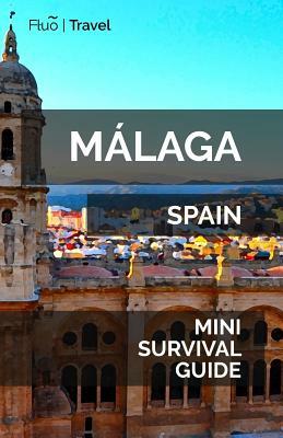 Málaga Mini Survival Guide by Jan Hayes