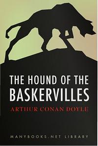 The Hound of the Baskerville by Arthur Conan Doyle