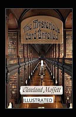 The Mysterious Card Unveiled illustrated by Cleveland Moffett