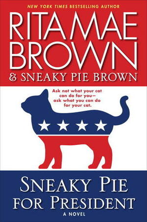 Sneaky Pie for President by Rita Mae Brown