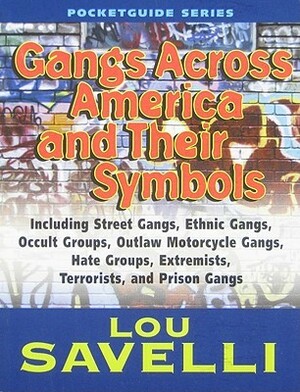 Gangs Across America and Their Symbols by Lou Savelli