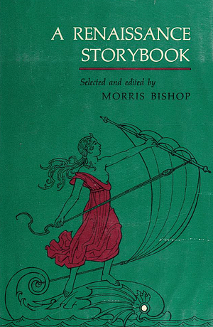 A Renaissance Storybook by Morris Bishop