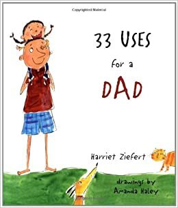 33 Uses for a Dad by Harriet Ziefert