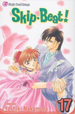 Skip Beat!, Vol. 17 by Yoshiki Nakamura