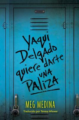 Yaqui Delgado Quiere Darte Una Paliza by Meg Medina