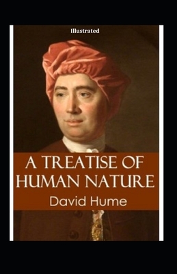 A Treatise of Human Nature Illustrated by David Hume