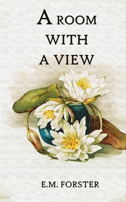 A Room With A View by E.M. Forster