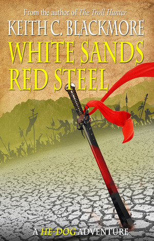 White Sands, Red Steel by Keith C. Blackmore