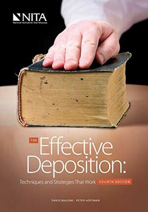 The Effective Deposition: Techniques and Strategies That Work by David M. Malone