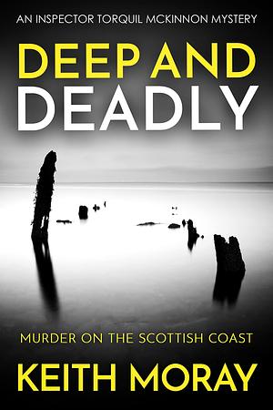 Deep and Deadly by Keith Moray