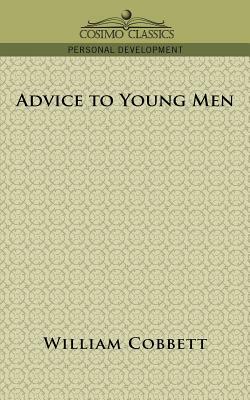 Advice to Young Men by William Cobbett