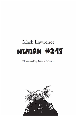 Minion 247 by Mark Lawrence