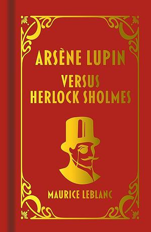 Arsène Lupin versus Herlock Sholmes by Maurice Leblanc