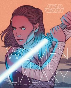 Star Wars: Women of the Galaxy (Star Wars Character Encyclopedia, Art of Star Wars, Scifi Gifts for Women) by Amy Ratcliffe