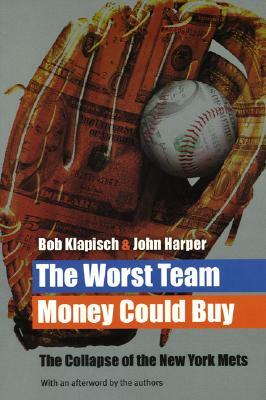 The Worst Team Money Could Buy by Bob Klapisch, John Harper