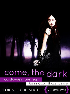 Come, the Dark: Cordovae's Journey by Rebecca Hamilton