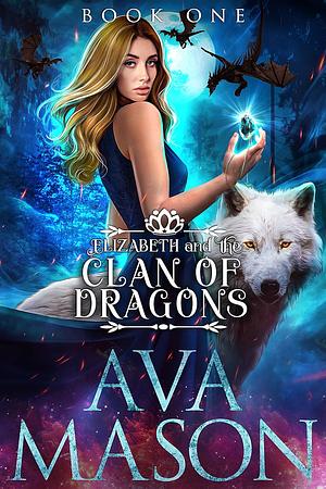 Elizabeth and the Clan of Dragons by Ava Mason