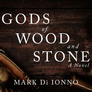 Gods of Wood and Stone by Mark Ionno