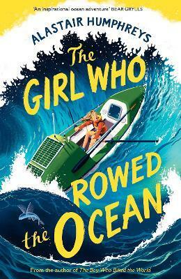 The Girl Who Rowed The Ocean by Alastair Humphries