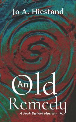 An Old Remedy by Jo A. Hiestand