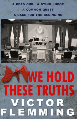 We Hold These Truths by Victor Fleming